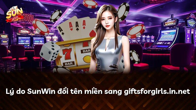 Lý do SunWin đổi tên miền sang giftsforgirls.in.net