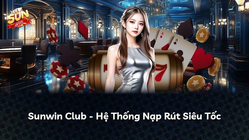 Sunwin Club - Hệ Thống Nạp Rút Siêu Tốc