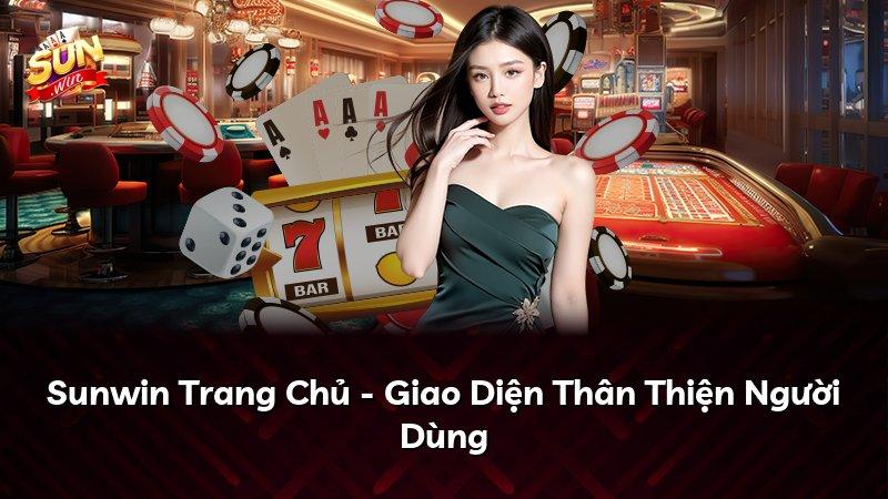 Sunwin Trang Chủ - Giao Diện Thân Thiện Người Dùng