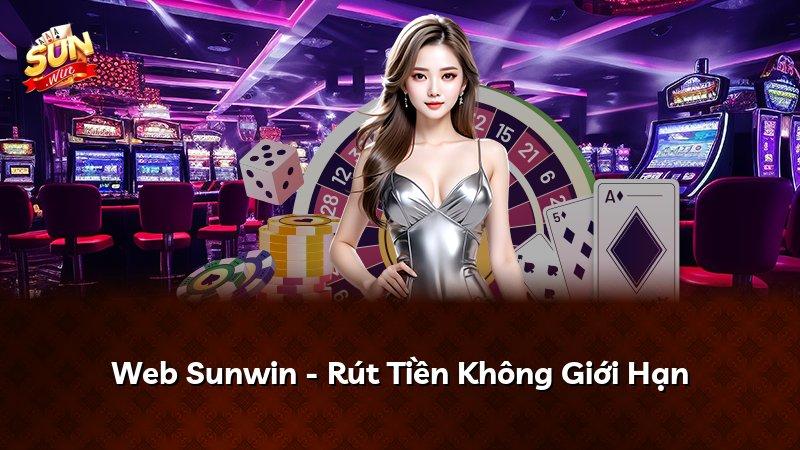 Web Sunwin - Rút Tiền Không Giới Hạn